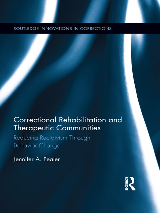 Title details for Correctional Rehabilitation and Therapeutic Communities by Jennifer Pealer - Available